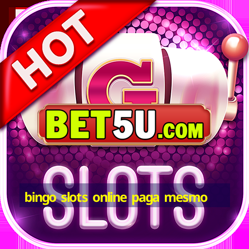 bingo slots online paga mesmo